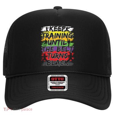 Keep Training Until The Belt Turns Black Karate Gift Short Sleeve High Crown Mesh Back Trucker Hat
