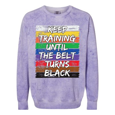 Keep Training Until The Belt Turns Black Distressed Karate Colorblast Crewneck Sweatshirt