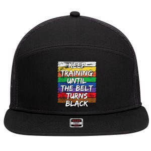 Keep Training Until The Belt Turns Black Distressed Karate 7 Panel Mesh Trucker Snapback Hat