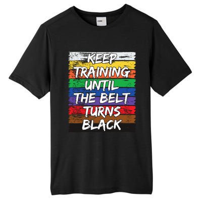 Keep Training Until The Belt Turns Black Distressed Karate Tall Fusion ChromaSoft Performance T-Shirt