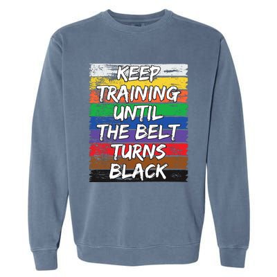 Keep Training Until The Belt Turns Black Distressed Karate Garment-Dyed Sweatshirt