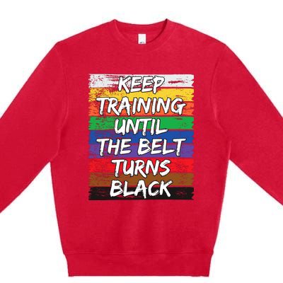 Keep Training Until The Belt Turns Black Distressed Karate Premium Crewneck Sweatshirt