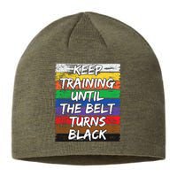 Keep Training Until The Belt Turns Black Distressed Karate Sustainable Beanie