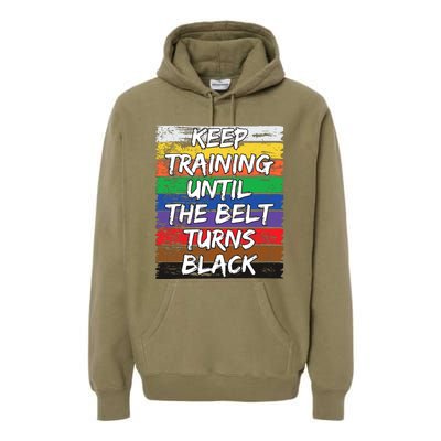 Keep Training Until The Belt Turns Black Distressed Karate Premium Hoodie