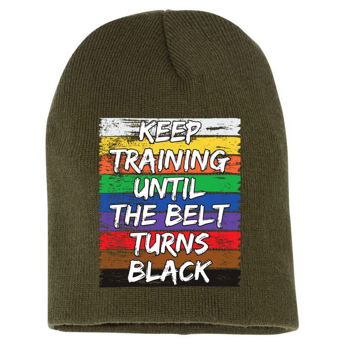 Keep Training Until The Belt Turns Black Distressed Karate Short Acrylic Beanie