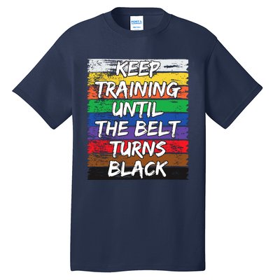 Keep Training Until The Belt Turns Black Distressed Karate Tall T-Shirt