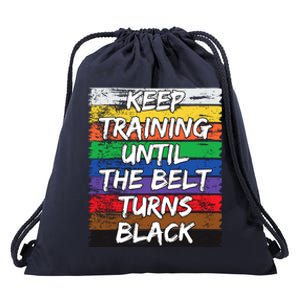 Keep Training Until The Belt Turns Black Distressed Karate Drawstring Bag