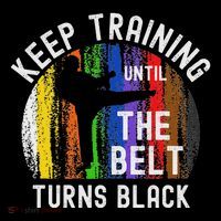 Keep Training Until Belt Turns Black Karate Taekwondo Judo Kids Hoodie