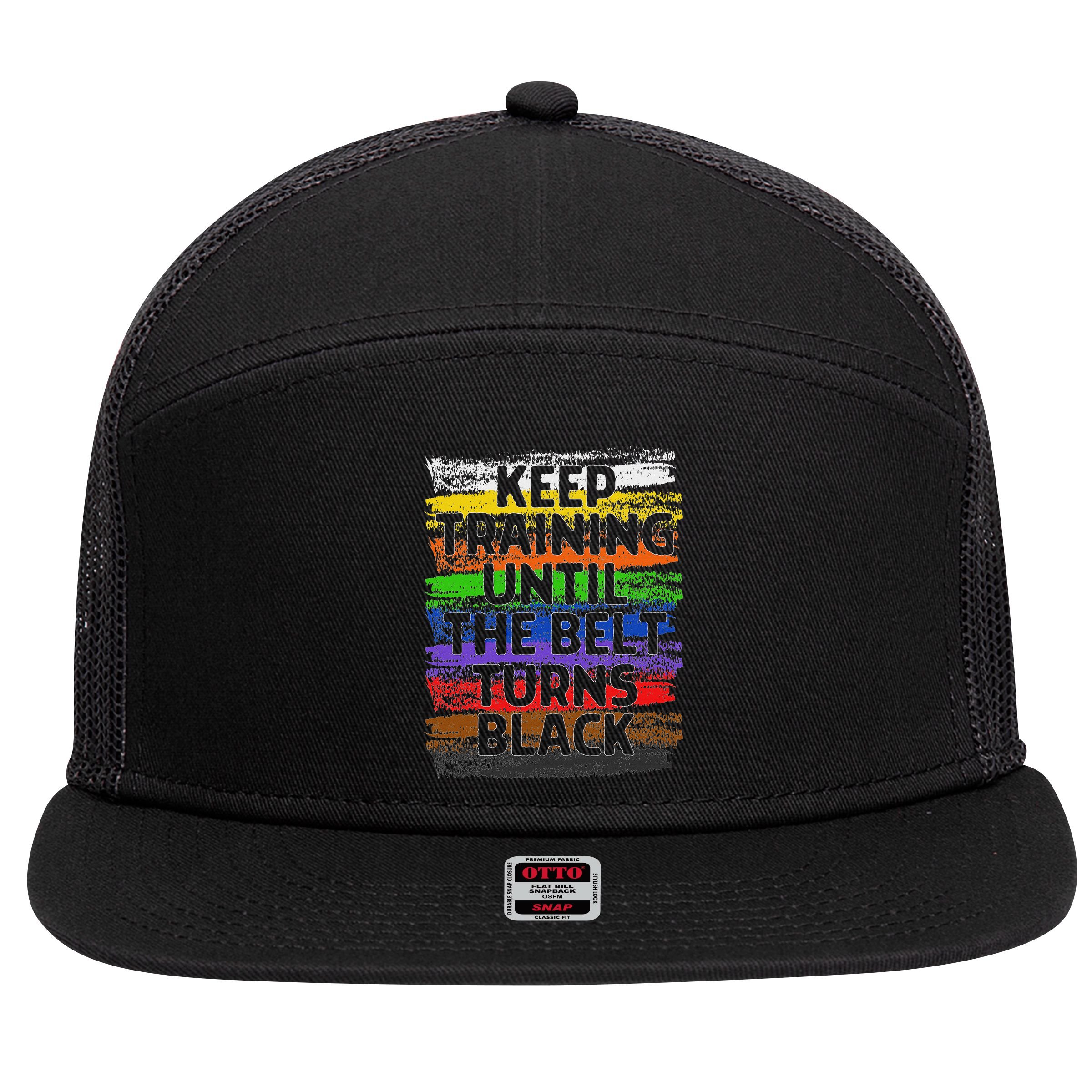 Keep Training Until Belt Turns Black Karate Taekwondo 7 Panel Mesh Trucker Snapback Hat