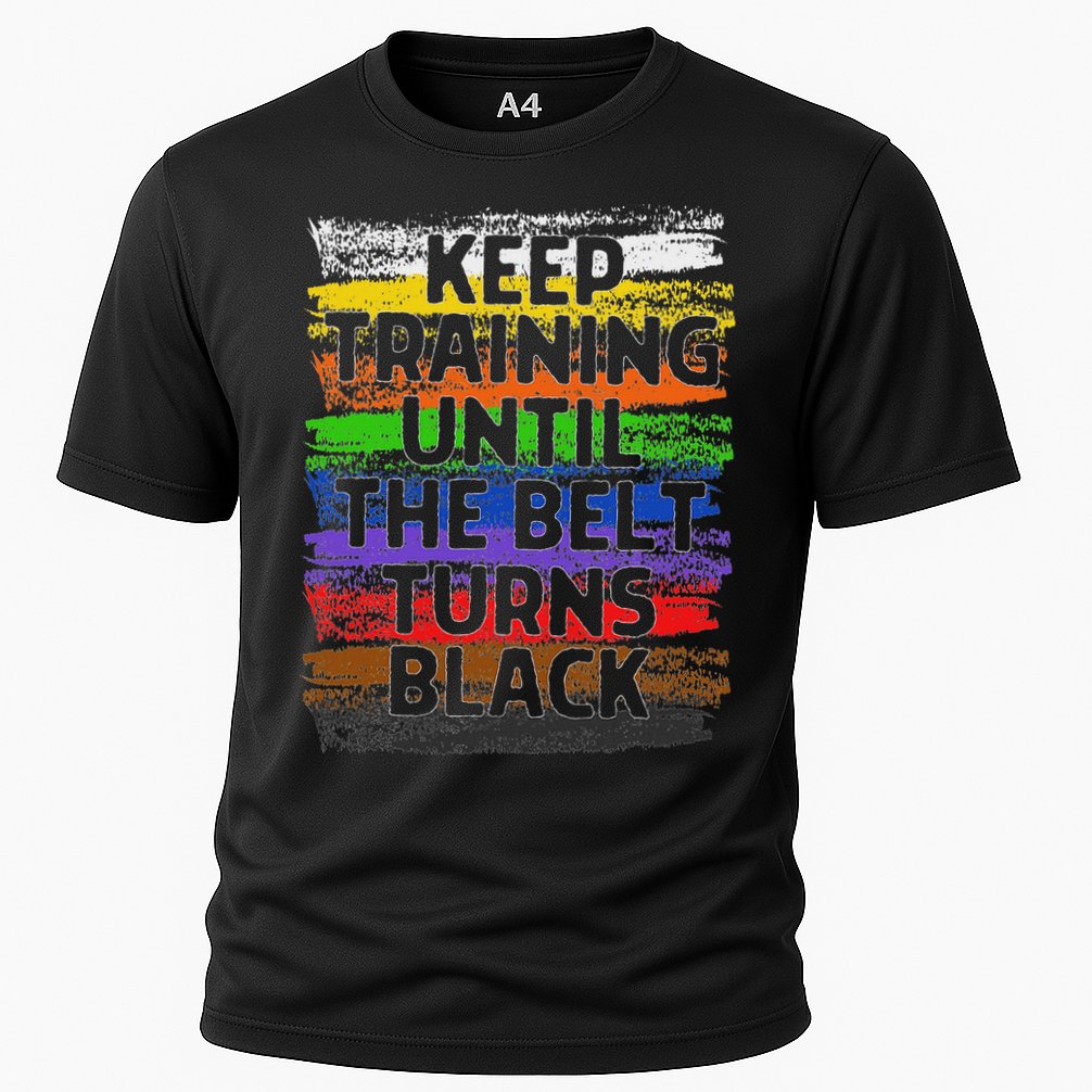 Keep Training Until Belt Turns Black Karate Taekwondo Performance Shirt