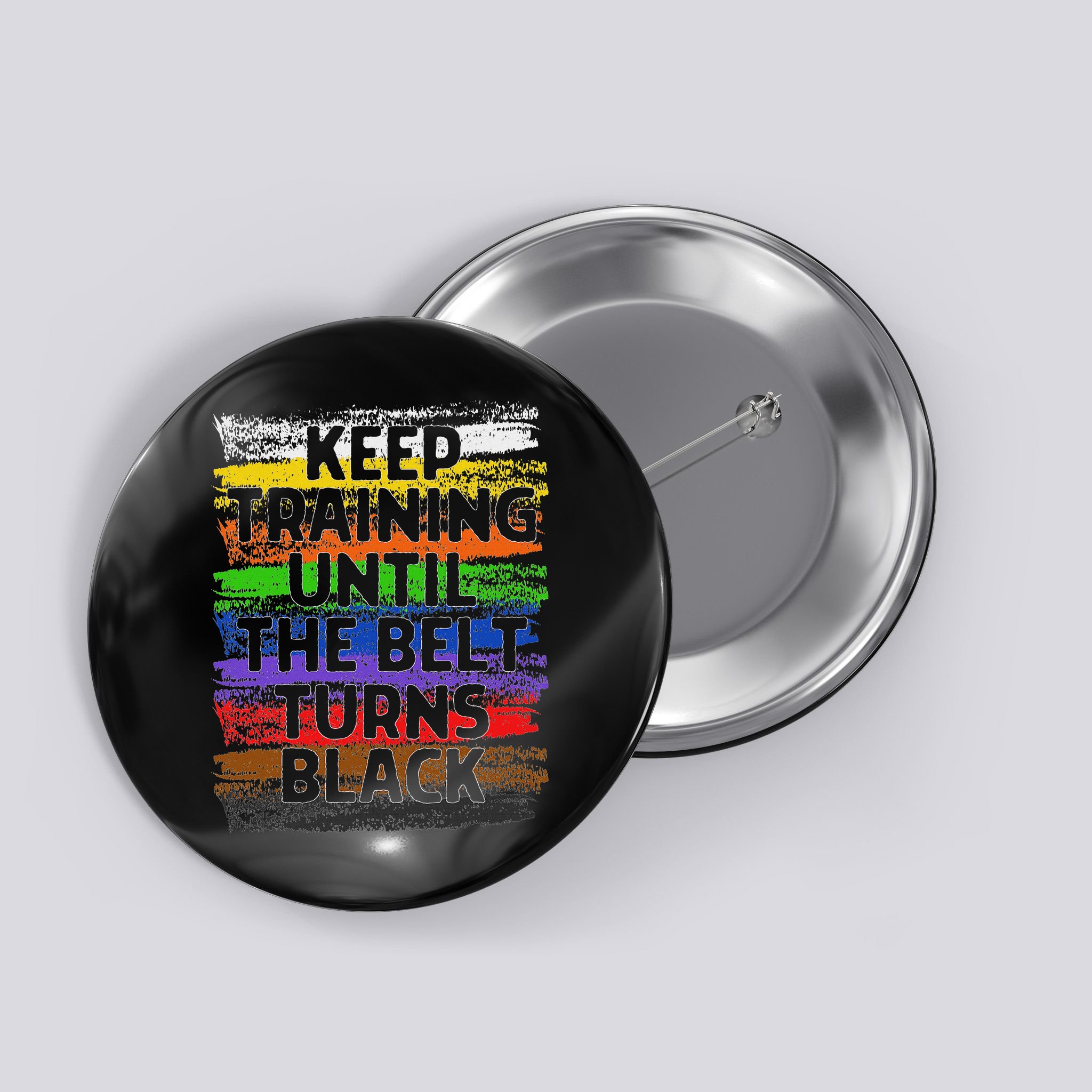 Keep Training Until Belt Turns Black Karate Taekwondo Button