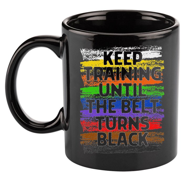 Keep Training Until Belt Turns Black Karate Taekwondo 11oz C Handle Ceramic Mug