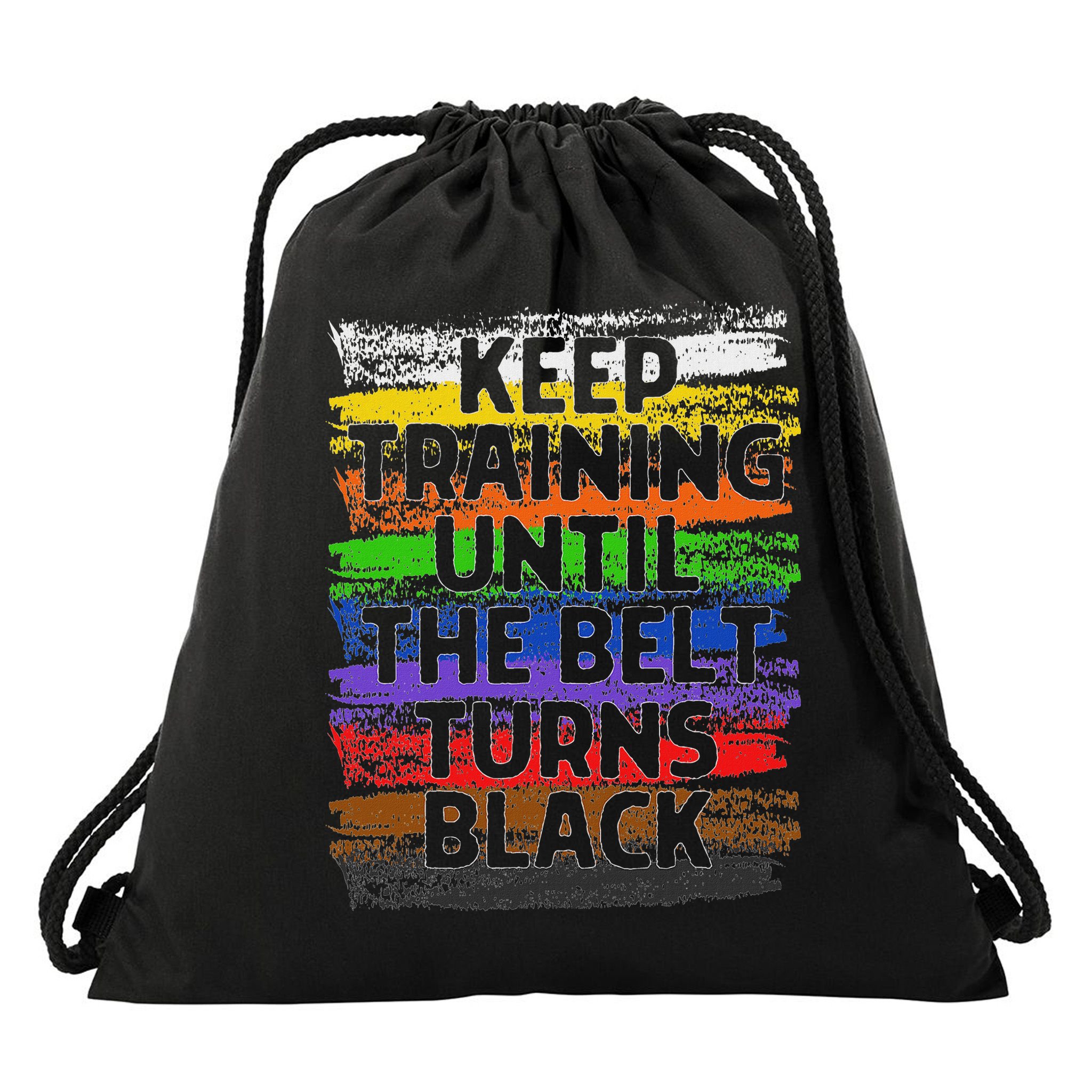 Keep Training Until Belt Turns Black Karate Taekwondo Drawstring Bag