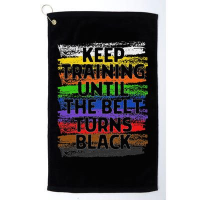 Keep Training Until Belt Turns Black Karate Taekwondo Golf Towel