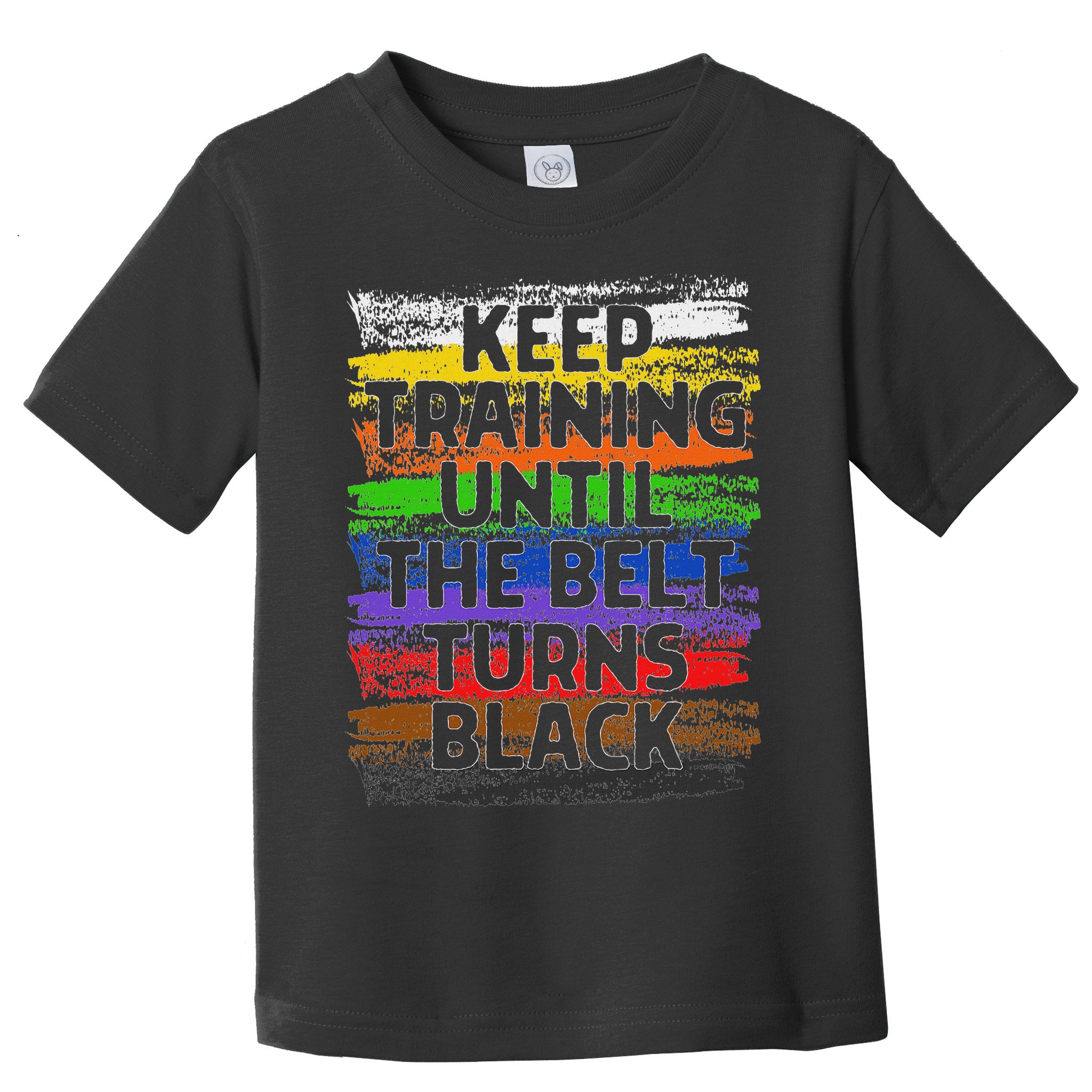 Keep Training Until Belt Turns Black Karate Taekwondo Toddler T-Shirt