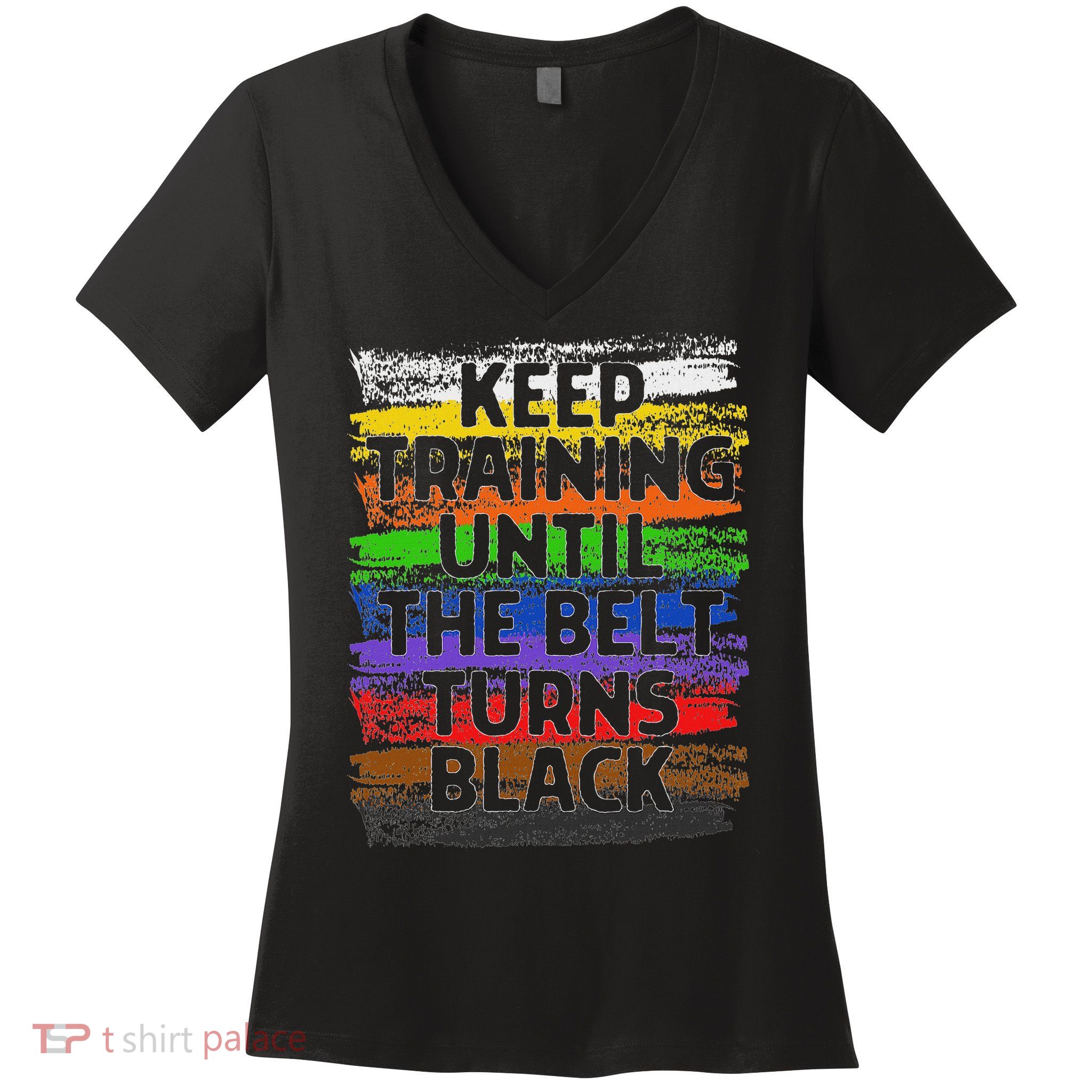Keep Training Until Belt Turns Black Karate Taekwondo Women's V-Neck T-Shirt