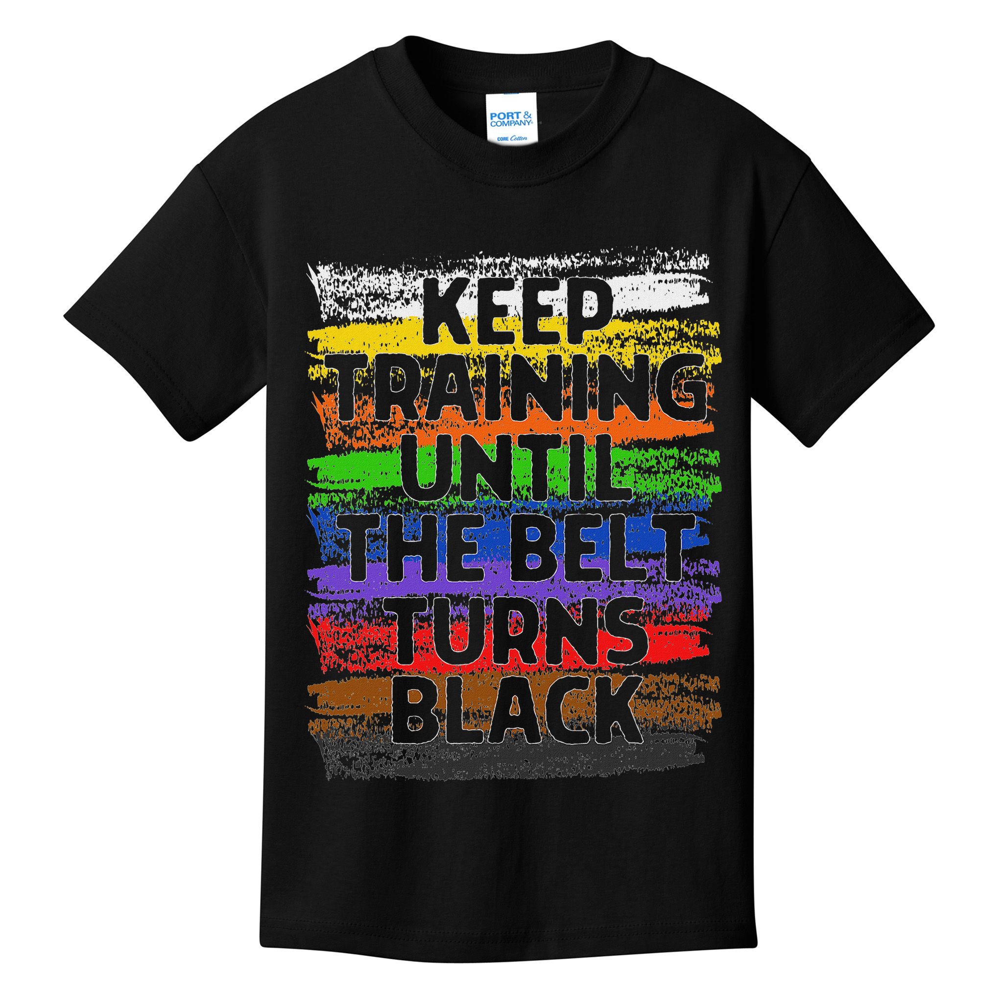 Keep Training Until Belt Turns Black Karate Taekwondo Kids T-Shirt