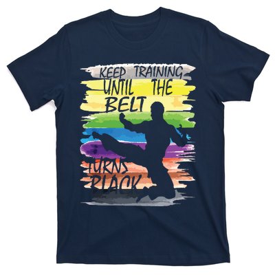 Keep Training Until The Belt Turns Black Karate Boy T-Shirt