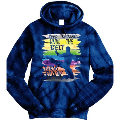 Keep Training Until The Belt Turns Black Karate Boy Tie Dye Hoodie