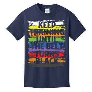 Keep Training Until The Belt Turns Black Karate Gift Tee Kids T-Shirt