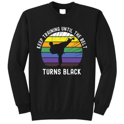 Keep Training Until The Belt Turns Black Sweatshirt