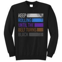 Keep training until the belt turns black Karate Tall Sweatshirt