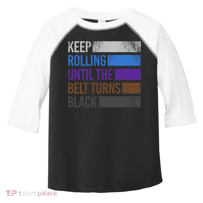Keep training until the belt turns black Karate Toddler Fine Jersey T-Shirt