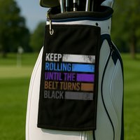 Keep training until the belt turns black Karate Golf Towel
