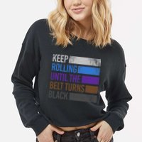 Keep training until the belt turns black Karate Cropped Pullover Crew