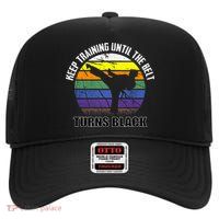 Keep Training Until The Belt Turns Black Karate High Crown Mesh Back Trucker Hat