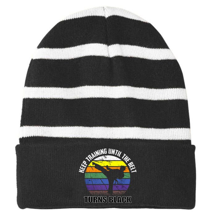 Keep Training Until The Belt Turns Black Karate Striped Beanie with Solid Band