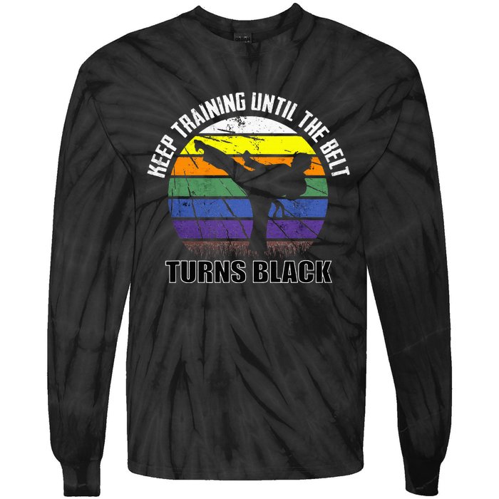 Keep Training Until The Belt Turns Black Karate Tie-Dye Long Sleeve Shirt