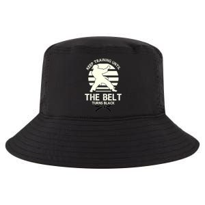 Keep Training Until The Belt Turns Black Karate Great Gift Cool Comfort Performance Bucket Hat