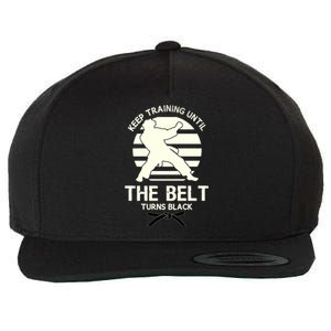 Keep Training Until The Belt Turns Black Karate Great Gift Wool Snapback Cap