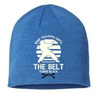 Keep Training Until The Belt Turns Black Karate Great Gift Sustainable Beanie