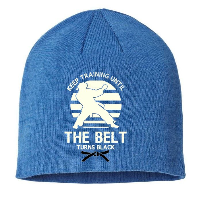 Keep Training Until The Belt Turns Black Karate Great Gift Sustainable Beanie