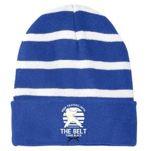 Keep Training Until The Belt Turns Black Karate Great Gift Striped Beanie with Solid Band