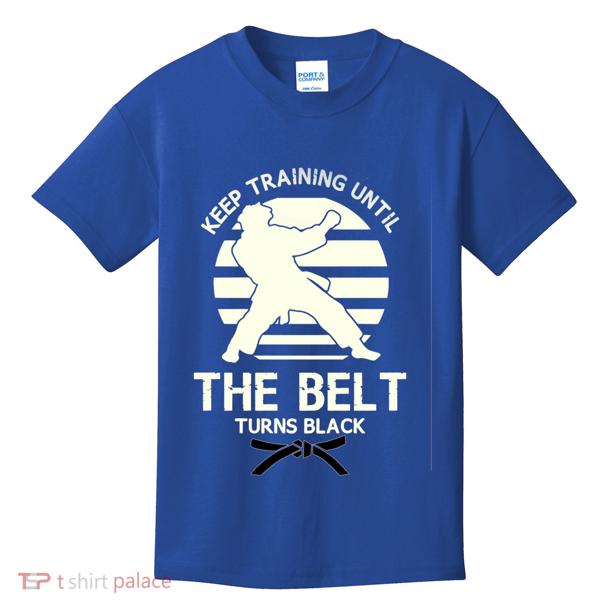 Keep Training Until The Belt Turns Black Karate Great Gift Kids T-Shirt