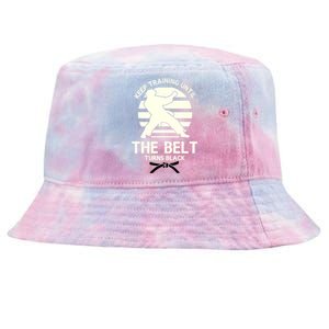 Keep Training Until The Belt Turns Black Karate Great Gift Tie-Dyed Bucket Hat