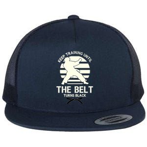 Keep Training Until The Belt Turns Black Karate Great Gift Flat Bill Trucker Hat