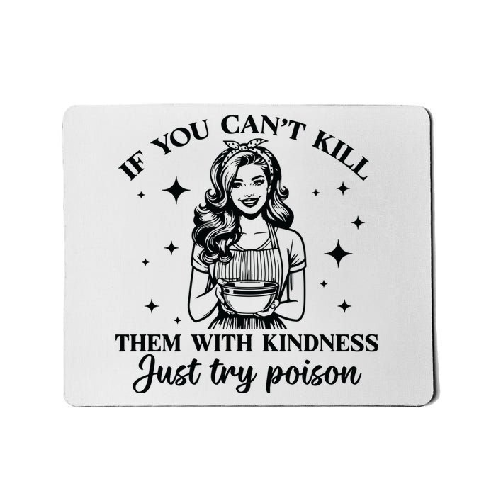 Kill Them With Kindness Mousepad