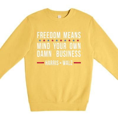 Kamalaharris Tim Walz Mind Your Own Damn Business Premium Crewneck Sweatshirt