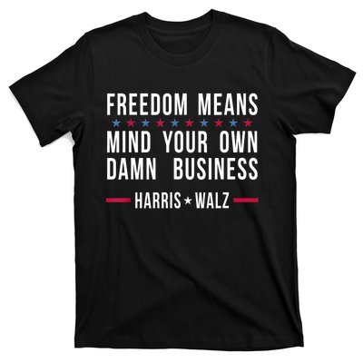 Kamalaharris Tim Walz Mind Your Own Damn Business T-Shirt