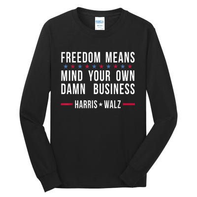 Kamalaharris Tim Walz Mind Your Own Damn Business Tall Long Sleeve T-Shirt