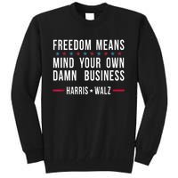 Kamalaharris Tim Walz Mind Your Own Damn Business Tall Sweatshirt