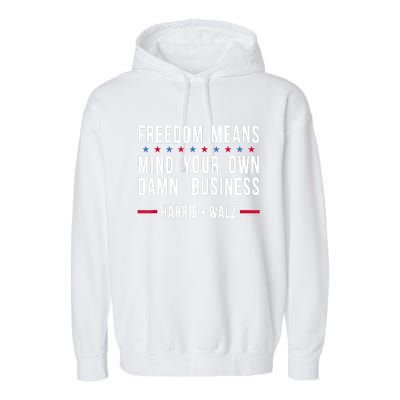 Kamalaharris Tim Walz Mind Your Own Damn Business Garment-Dyed Fleece Hoodie