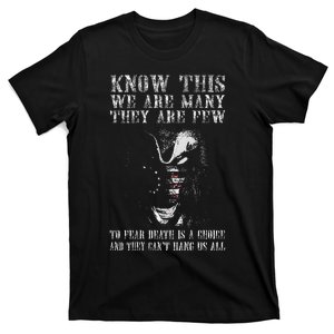 Know This We Are Many They Are Few To Fear Death T-Shirt