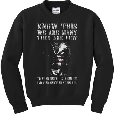 Know This We Are Many They Are Few To Fear Death Kids Sweatshirt