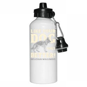 K9 Unit Belgian Malinois Better Pd Police Trainer Gift Aluminum Water Bottle