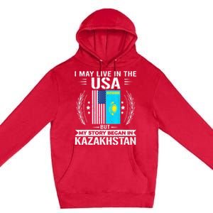 Kazakhstan USA Flags My Story Began In Kazakhstan Premium Pullover Hoodie